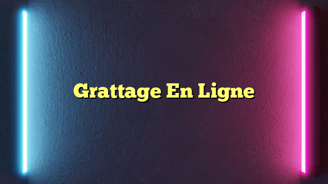 Grattage En Ligne