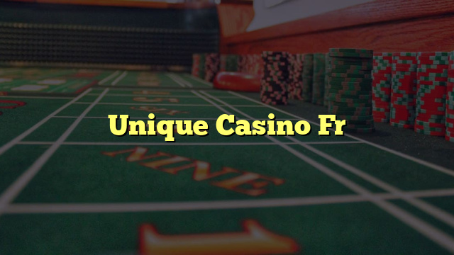 Unique Casino Fr