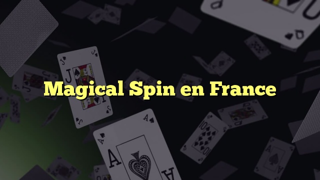 Magical Spin en France
