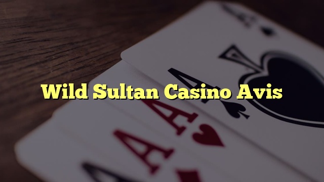 Wild Sultan Casino Avis