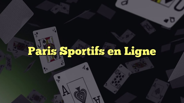 Paris Sportifs en Ligne